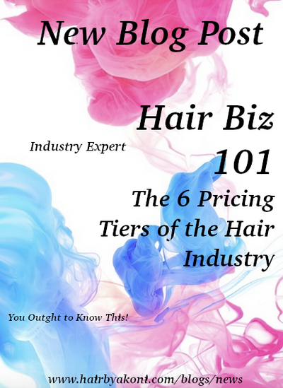 Hair Biz: The 6 Pricing Tiers of the Hair Industry