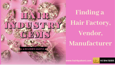 Hair Biz: How to Find a Hair Factory